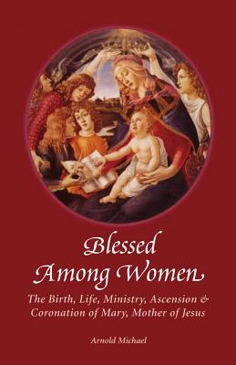 Blessed Among Women - Michael, Arnold