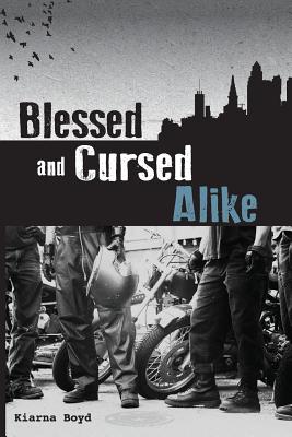 Blessed and Cursed Alike - Boyd, Kiarna