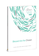 Blessed Are the Chosen: An Interactive Bible Studyvolume 2