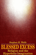 Blessed Excess: Religion and the Hyperbolic Imagination