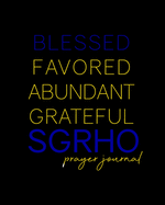 Blessed, Favored, Abundant, Grateful SGRho Prayer Journal: Blue and Gold Prayer Journal 8x10in 100-Day Prayer Journal for Ladies of Sigma Gamma Rho Pretty RHOyalty Notebook for Christian Neos, Sorors, Officers 1922 Sisterhood Gifts