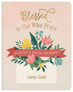 Blessed Is She Who Prays: Devotions and Prayers for Women