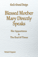 Blessed Mother Mary Directly Speaks: Apparitions and The End of Times