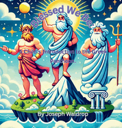 Blessed We Be: A Child's Introduction to the Greek Pantheon