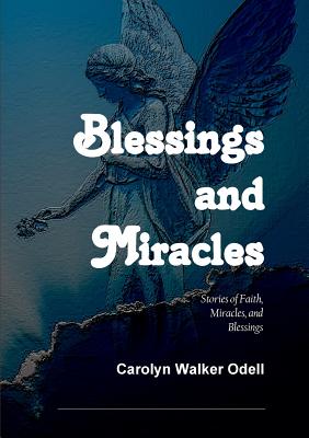 Blessings and Miracles - Odell, Carolyn Walker