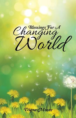 Blessings For A Changing World - Moore, Diana