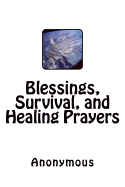 Blessings, Survival, and Healing Prayers