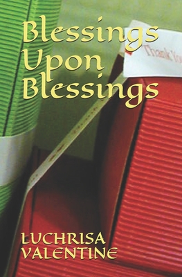 Blessings Upon Blessings - Valentine, Luchrisa
