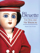 Bleuette: The Doll and Her Wardrobe