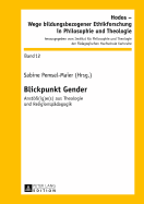 Blickpunkt Gender: Anstoe?(ig)E(s) Aus Theologie Und Religionspaedagogik