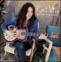 B'lieve I'm Goin Down [LP] - Kurt Vile