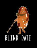 Blind Date: Funny Quotes and Pun Themed College Ruled Composition Notebook