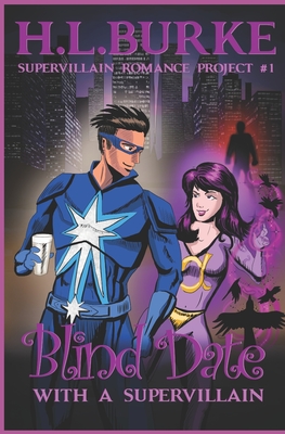 Blind Date with a Supervillain: Supervillain Romance Project - Burke, H L