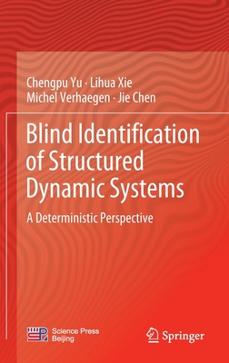 Blind Identification of Structured Dynamic Systems: A Deterministic Perspective - Yu, Chengpu, and Xie, Lihua, and Verhaegen, Michel