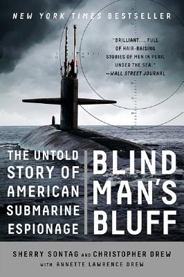 Blind Man's Bluff: The Untold Story of American Submarine Espionage - Sontag, Sherry, and Drew, Christopher, and Drew, Annette Lawrence, Ph.D.