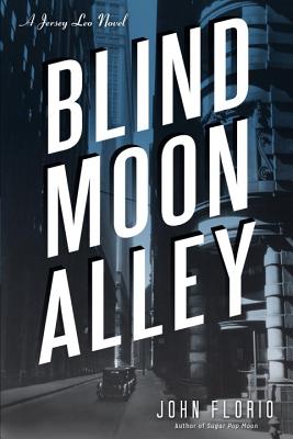 Blind Moon Alley: A Jersey Leo Novel - Florio, John