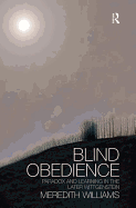 Blind Obedience: The Structure and Content of Wittgenstein's Later Philosophy