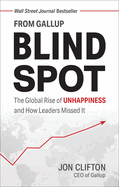 Blind Spot: The Global Rise of Unhappiness and How Leaders Missed It