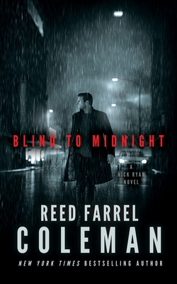 Blind to Midnight: A Nick Ryan Novel - Coleman, Reed Farrel