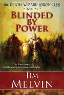 Blinded by Power - Melvin, Jim