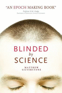 Blinded by Science