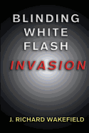 Blinding White Flash: Invasion
