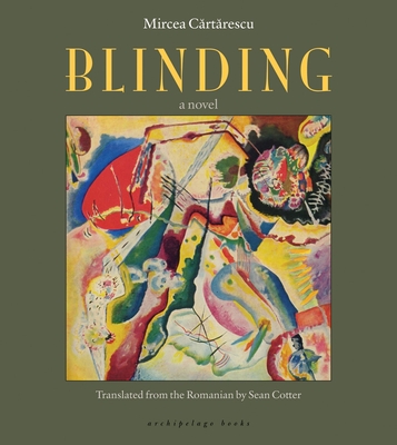 Blinding - Cartarescu, Mircea, and Cotter, Sean (Translated by)