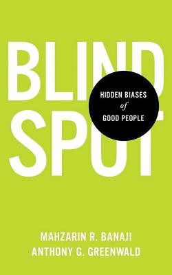 Blindspot: Hidden Biases of Good People - Banaji, Mahzarin R, and Greenwald, Anthony G, and Martin, Eric (Read by)