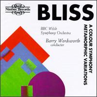 Bliss: A Colour Symphony/Metamorphic Variations - BBC National Orchestra of Wales; Barry Wordsworth (conductor)