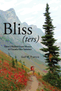Bliss(ters): How I Walked from Mexico to Canada One Summer