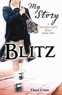 Blitz: A Wartime Girl's Diary, 1940-1941