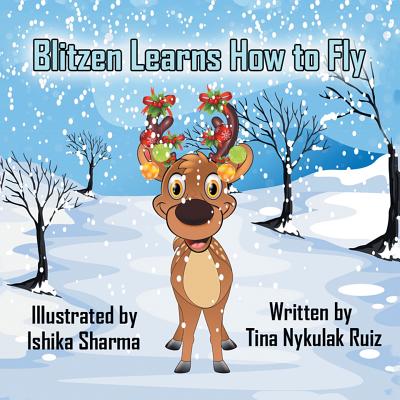 Blitzen Learns How to Fly - Ruiz, Tina Nykulak