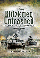 Blitzkrieg Unleashed: The German Invasion of Poland 1939 - Hargreaves, Richard