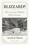 Blizzard!! the Great White Hurricane