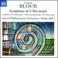 Bloch: Symphony in E flat major - Royal Philharmonic Orchestra; Dalia Atlas (conductor)