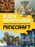 Block Adventures: Incredible Maps and Games to Create and Explore in Minecraft