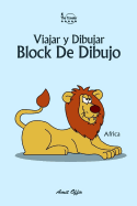 Block de Dibujo: Viajar Y Dibujar: Africa