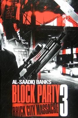 Block Party 3: Brick City Massacre - Banks, Al-Saadiq