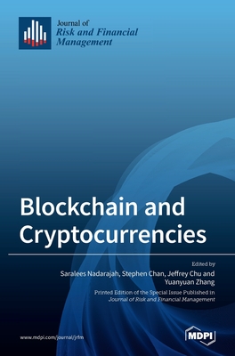 Blockchain and Cryptocurrencies - Nadarajah, Saralees (Guest editor), and Chan, Stephen (Guest editor), and Chu, Jeffrey (Guest editor)