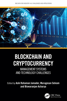 Blockchain and Cryptocurrency: Management Systems and Technology Challenges - Jamader, Asik Rahaman (Editor), and Selvam, Murugesan (Editor), and Acharya, Biswa Ranjan (Editor)