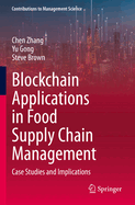 Blockchain Applications in Food Supply Chain Management: Case Studies and Implications