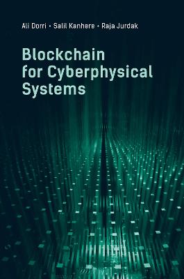 Blockchain for Cyberphysical Systems: Challenges, Opportunities, and Applications - Dorri, Ali, and Kanhere, Salil, and Jurdak, Raja