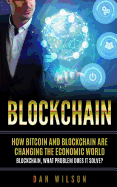 Blockchain: How Bitcoin and Blockchain are changing the economic world. Blockchain, what problem does it solve?