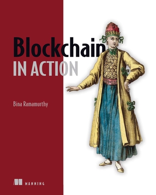 Blockchain in Action - Ramamurthy, Bina