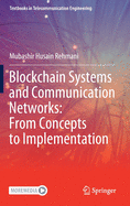 Blockchain Systems and Communication Networks: From Concepts to Implementation