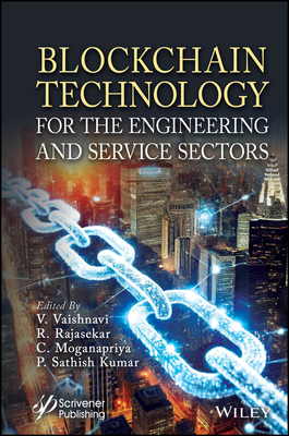 Blockchain Technology for the Engineering and Service Sectors - Vaishnavi, V (Editor), and Rajasekar, R (Editor), and Moganapriya, C (Editor)