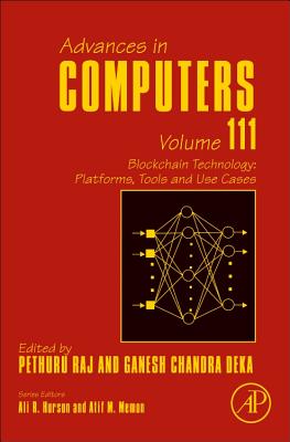 Blockchain Technology: Platforms, Tools and Use Cases - Raj, Pethuru (Volume editor), and Deka, Ganesh Chandra (Volume editor)