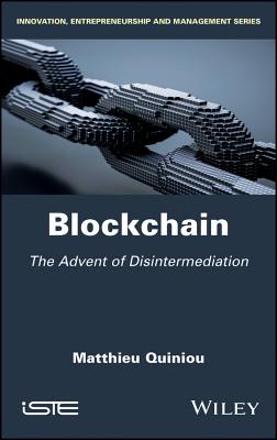 Blockchain: The Advent of Disintermediation - Quiniou, Matthieu