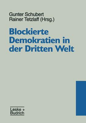 Blockierte Demokratienglish in Der Drittenglish Welt - Schubert, Gunter, Dr. (Editor), and Tetzlaff, Rainer (Editor)