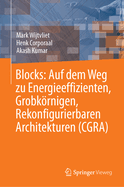 Blocks: Auf Dem Weg Zu Energieeffizienten, Grobkrnigen, Rekonfigurierbaren Architekturen (Cgra)